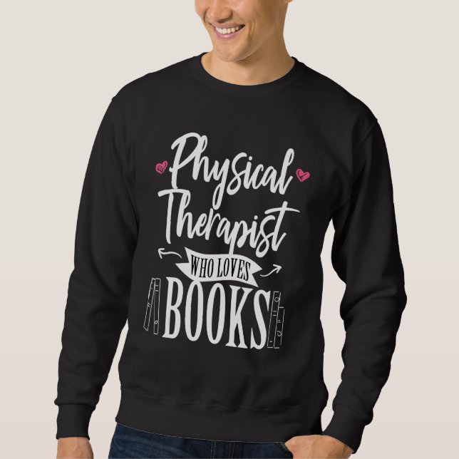 Moletom Physical Therapist Who Loves Books Therapy PT DPT  (Frente)