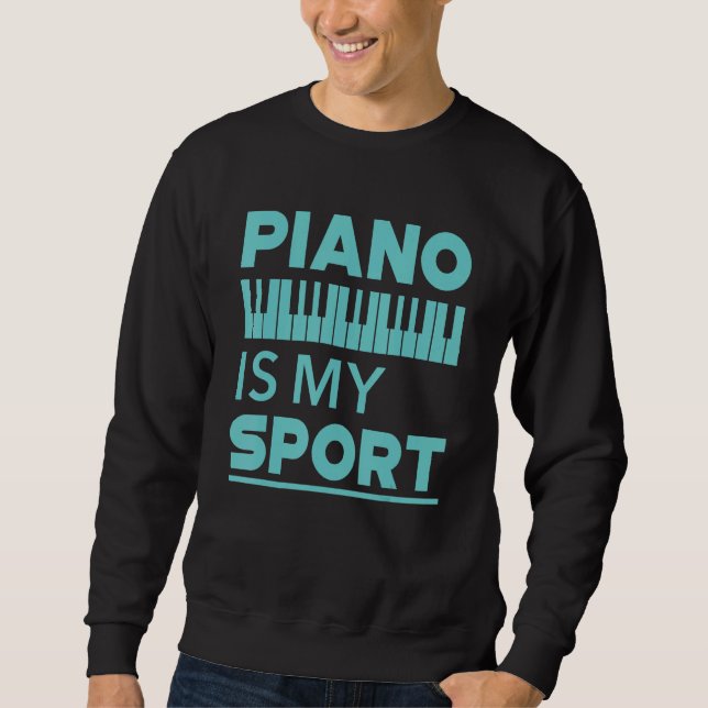 Moletom Piano Is My Sport  Pianist Music Keyboard Musician (Frente)