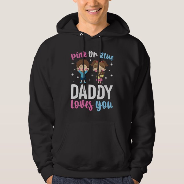 Moletom Pink Or Blue Daddy Loves you Gender Reveal Announc (Frente)