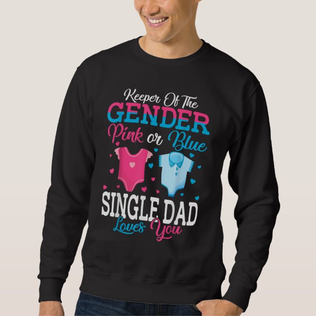 Moletom Pink Or Blue Keeper Of The Gender Single Dad Loves (Frente)