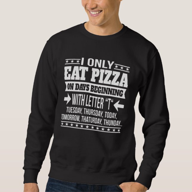 Moletom Pizza Somente Nos Dias Que Começam Com Letra (Frente)