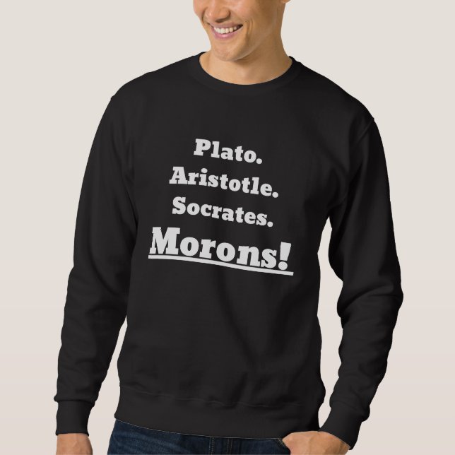 Moletom Plato Aristotle Socrates Morons! (Frente)