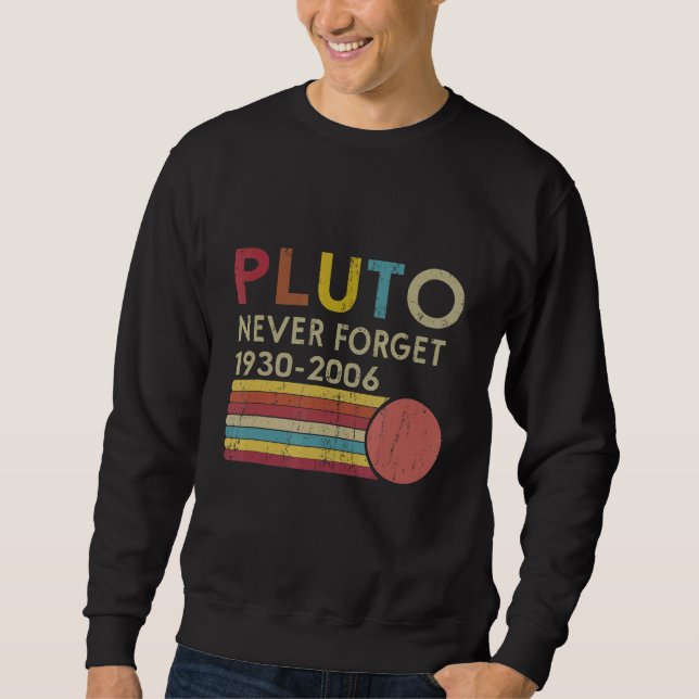 Moletom Plutão Nunca Esquece O Plutão Da Ciência Espacial  (Frente)