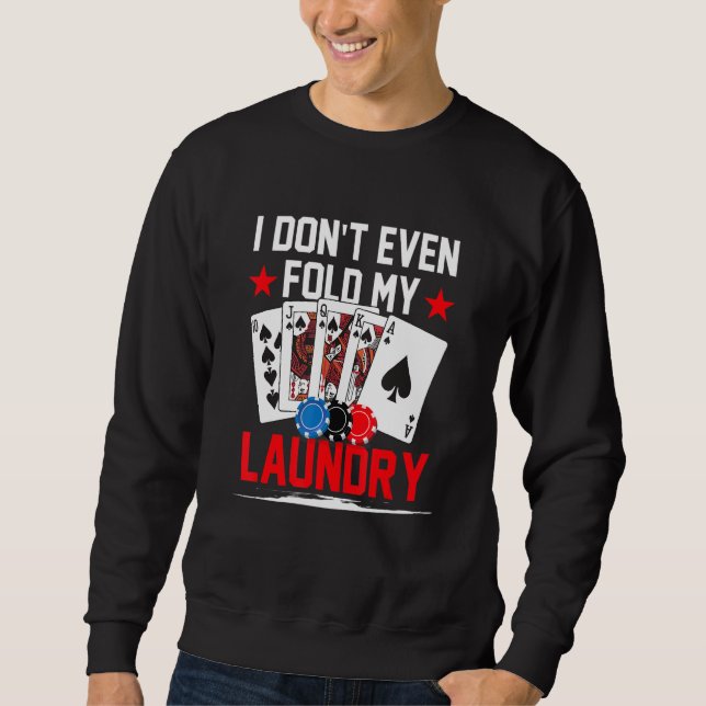 Moletom Poker Dealer Casino - I Don't Even Fold My Laundry (Frente)