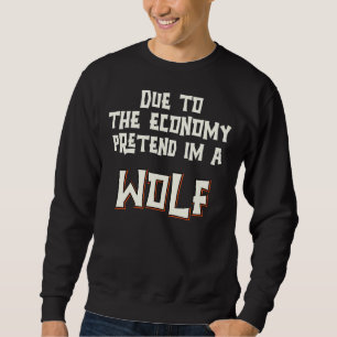 Moletom Por Causa Da Economia, Fingir-Me A Um Lobo Fácil H