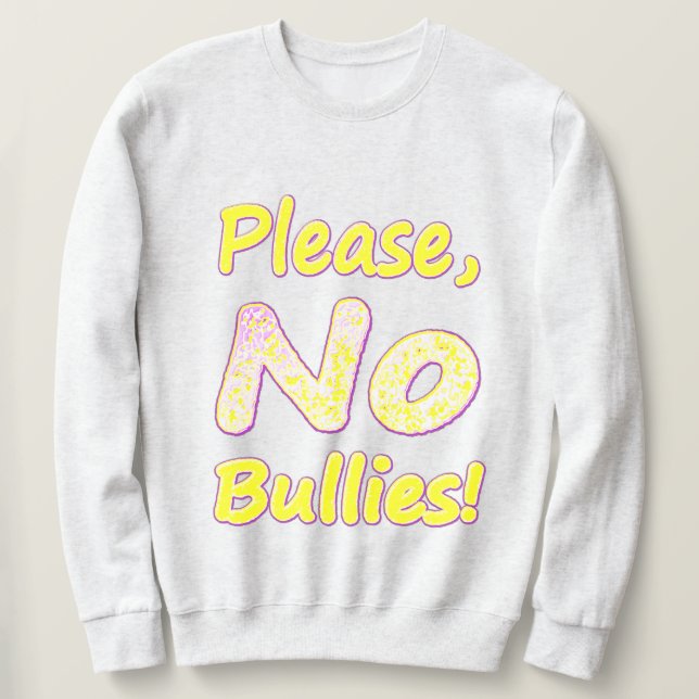 Moletom "Por Favor, Sem Bullies" Design. Compre agora (Frente do Design)
