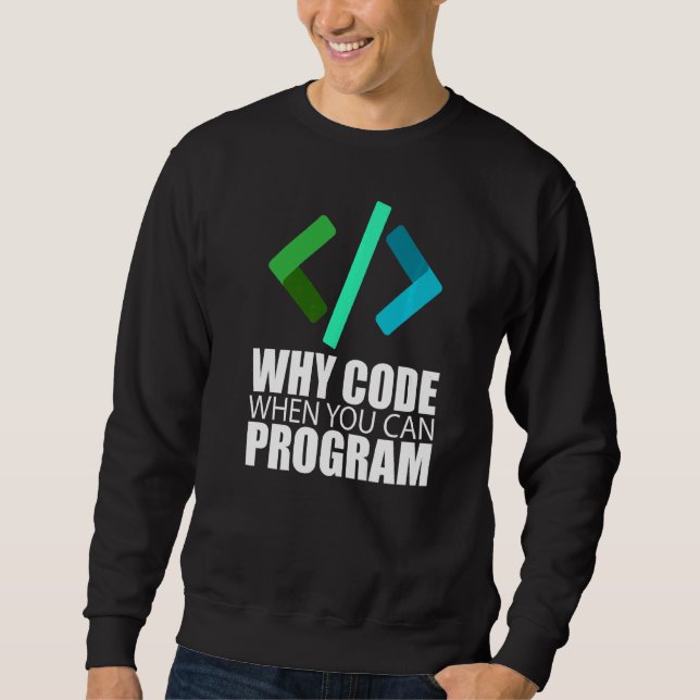 Moletom Por que codificar quando você pode programar o pro (Frente)