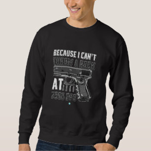 Moletom Porque Posso Jogar Uma Pedra A 2.500 Fps Pro Gun L