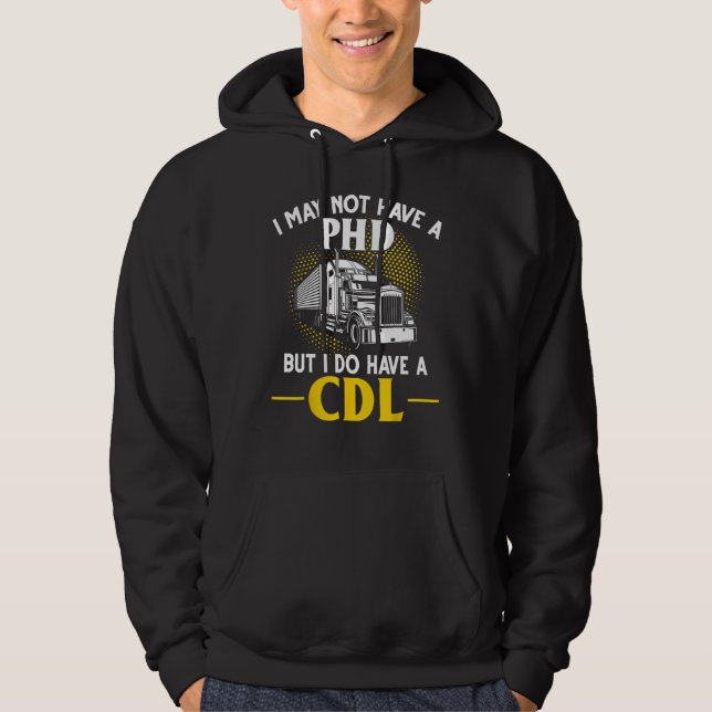 Moletom Posso Não Ter PhD, Mas Tenho Um Caminhão CDL (Frente)