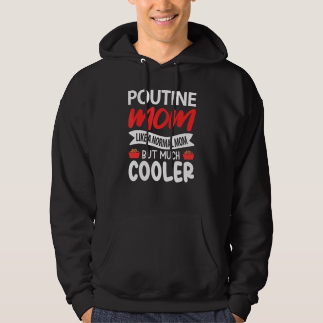 Moletom Poutine Mãe Como Uma Mãe Normal Mas Muito Mais Leg (Frente)