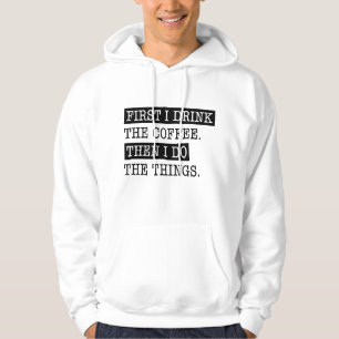 Moletom Primeiro Eu Bebo O Café
