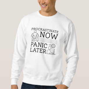 Moletom Procrastinar Agora Em Pânico Mais Tarde