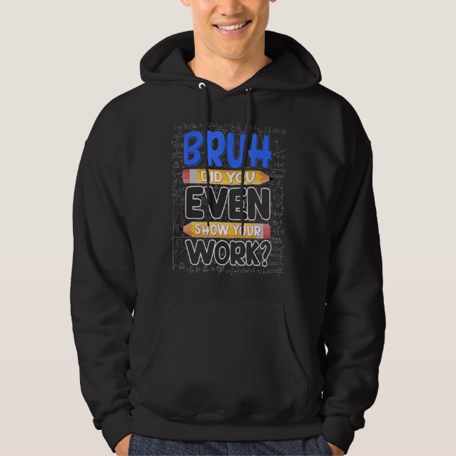 Moletom Professor De Matemática Bruh Você Até Mostrou Seu  (Frente)