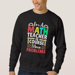 Moletom Professor De Matemática, Claro Que Tenho Problemas