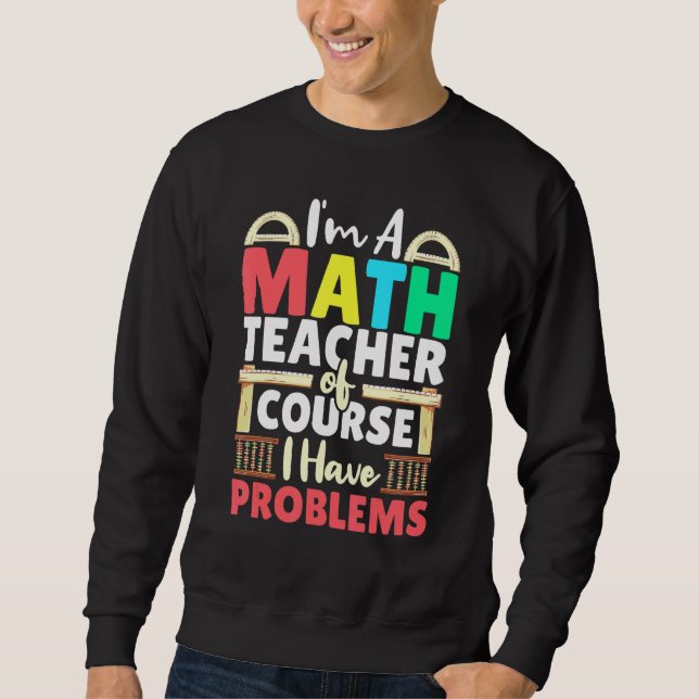 Moletom Professor De Matemática, Claro Que Tenho Problemas (Frente)