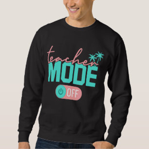 Moletom Professor Modo Feliz No Último Dia Da Escola Verão