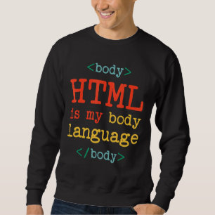 Moletom Programmer Coder Computer HTML is My Body Language