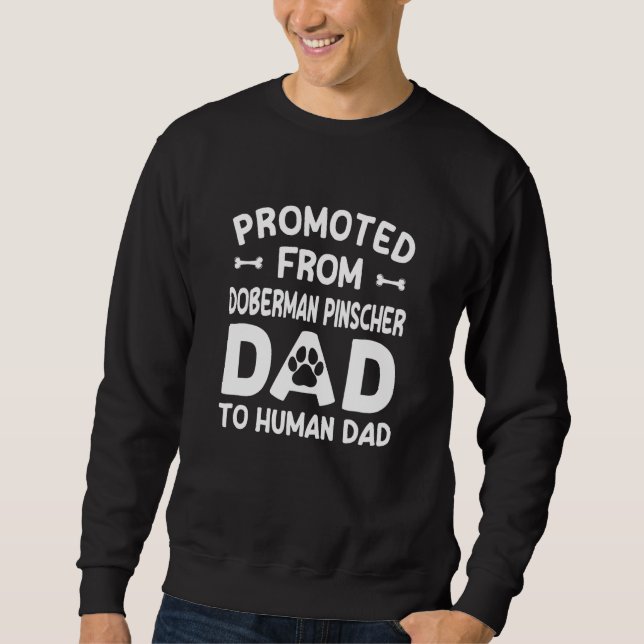 Moletom Promoted From Doberman Pinscher Dad To Human Dad (Frente)