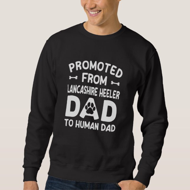 Moletom Promoted From Lancashire Heeler Dad To Human Dad (Frente)