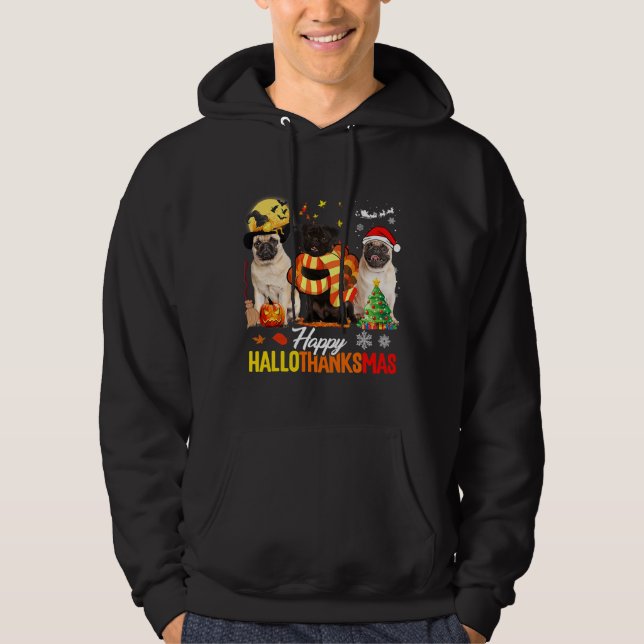 Moletom Pug Dog Happy Hallothanksmas Cute Pug Dog Thanksgi (Frente)