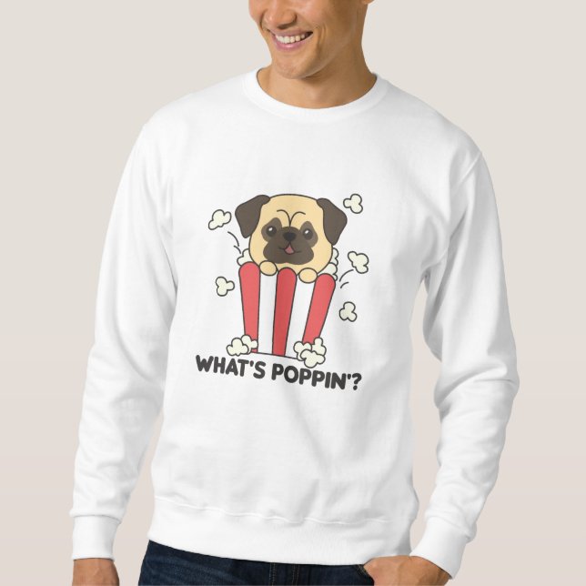 Moletom Pug Dog Popcorn Whats Poppin Funny (Frente)