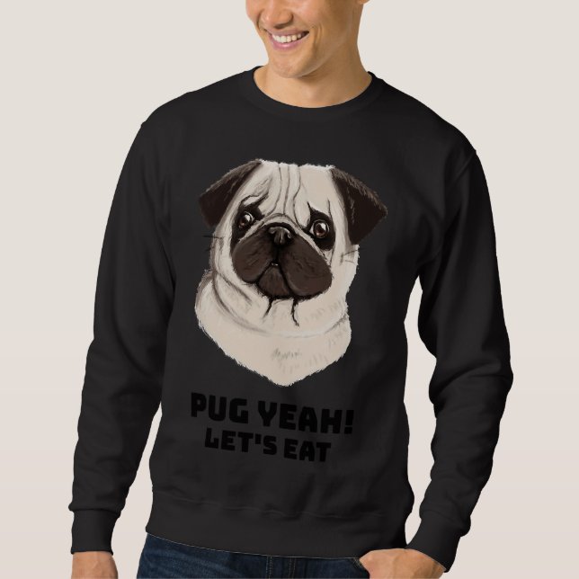 Moletom Pug Sim! Let&x27;s Coma T-Shirt Essencial 13 (Frente)