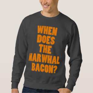 Moletom Quando fizer a pergunta de Reddit do bacon de