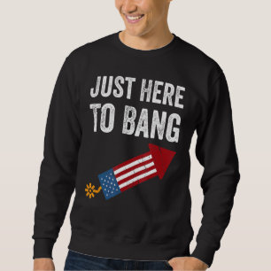 Moletom Quarto De 4 De Julho, Estou Aqui Para Bang
