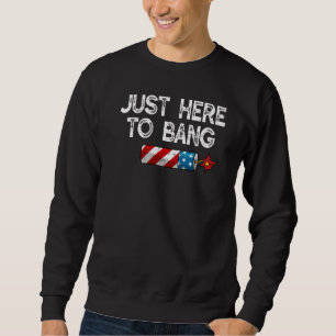 Moletom Quarto De 4 De Julho, Estou Aqui Para Bang