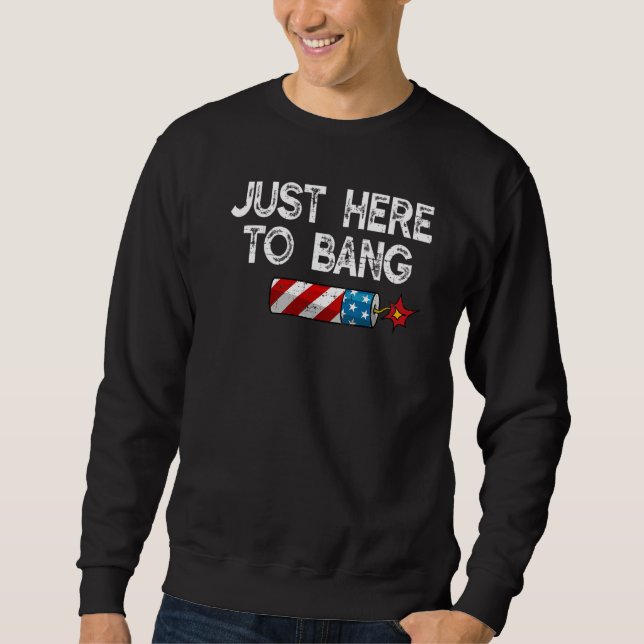 Moletom Quarto De 4 De Julho, Estou Aqui Para Bang (Frente)