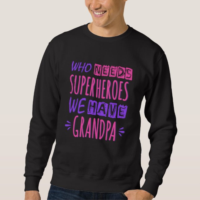 Moletom Quem precisa de super heróis nós temos avô (Frente)