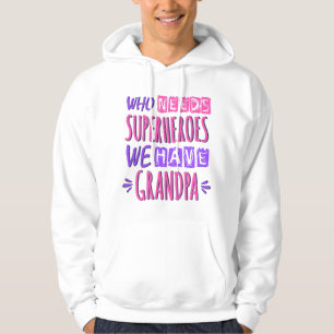Moletom Quem precisa de super heróis nós temos avô