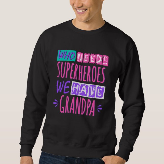 Moletom Quem precisa de super heróis nós temos avô (Frente)