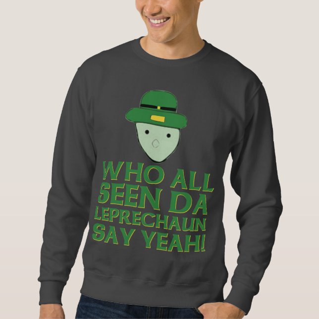 Moletom Quem todo o Leprechaun visto da Dinamarca diz yeah (Frente)