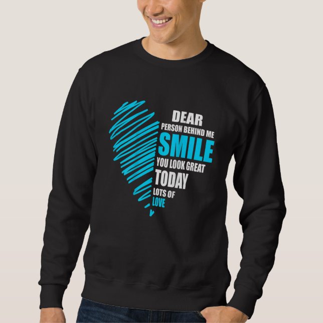 Moletom Querida pessoa atrás de mim sorria você parece exc (Frente)