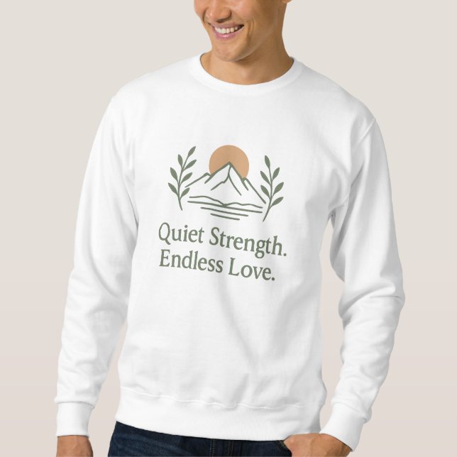 Moletom Quiet Strength. Endless Love. – Dad Appreciation (Frente)