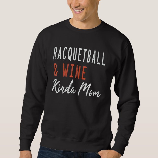 Moletom Racquetball And Wine Kinda Mom   Squash Coach Play (Frente)