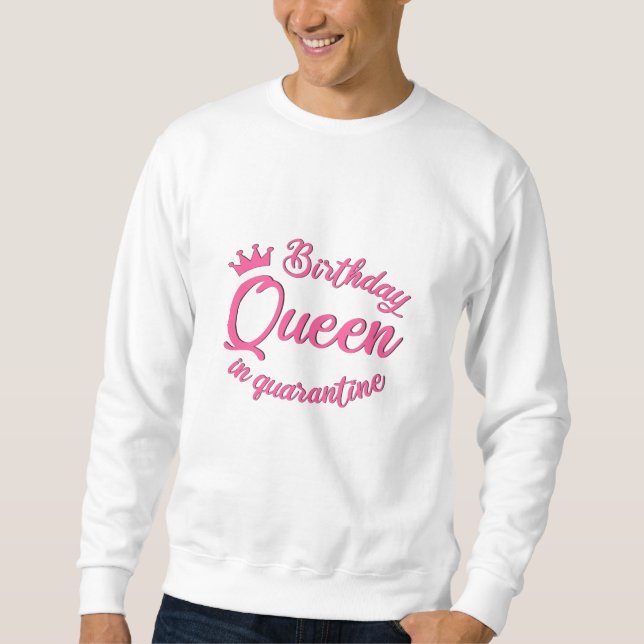 Moletom Rainha de aniversário em quarentena (Frente)