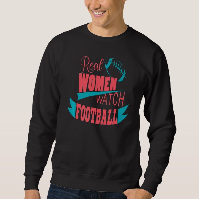 Moletom Real Women Watch Football American College Footbal (Frente)