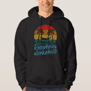 Moletom Recuperando Workaholic   Hoodie De Férias Divertid