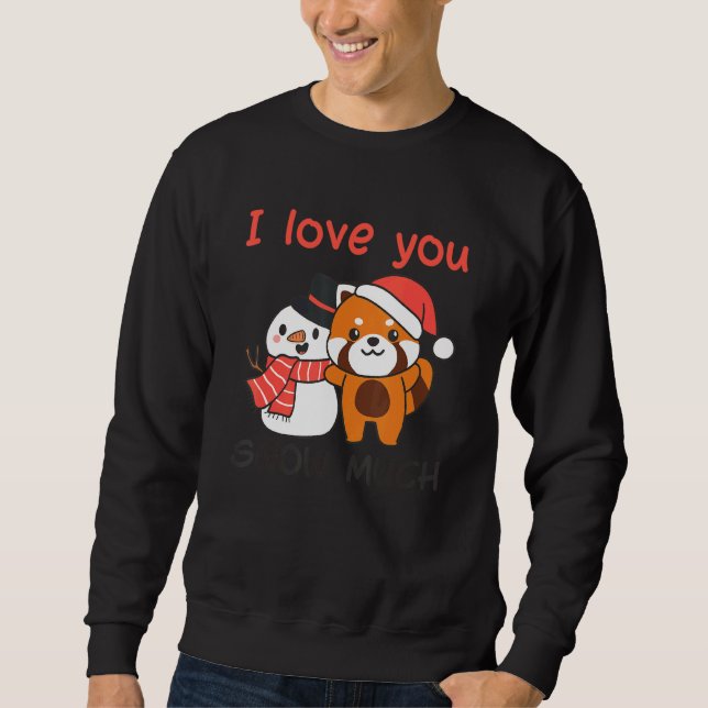 Moletom Red Panda I Love You Snow Much Snowman Snow Pun (Frente)