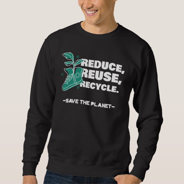 Moletom Reduzir, Reutilizar, Reciclar - Salvar O Planeta (Frente)