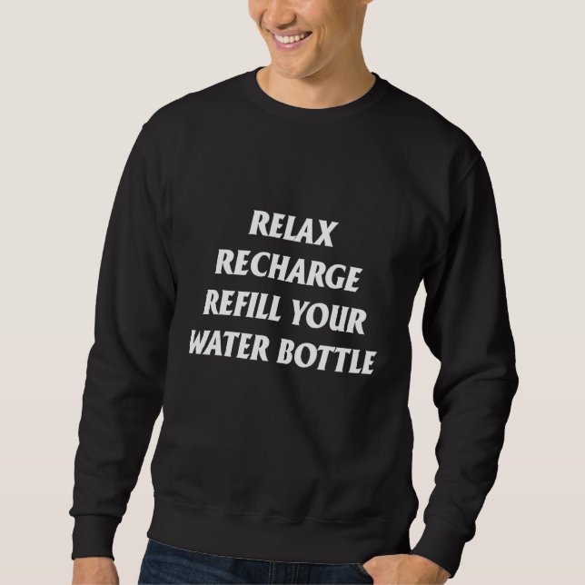 Moletom relax recharge refill your water bottle_1 (Frente)