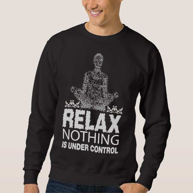 Moletom Relaxe Nada Está Sob Controle (Frente)