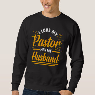 Moletom Religious Christian Wife I Love My Pastor He's My