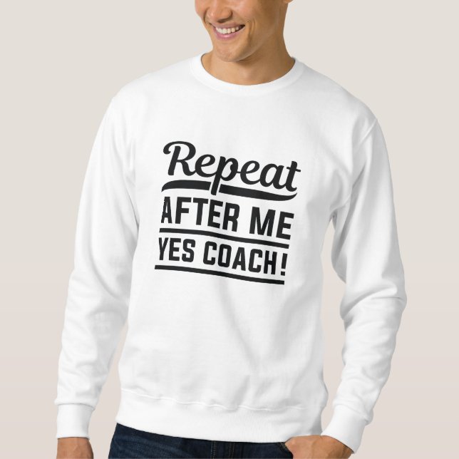 Moletom Repetir Depois De Mim Sim Treinador (Frente)