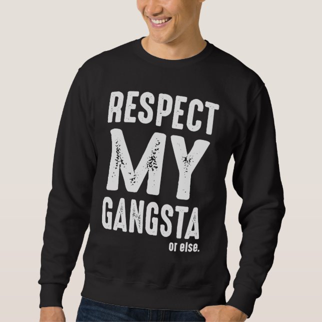 Moletom Respect My Gangsta  Grunge (Frente)