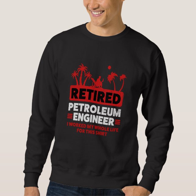 Moletom Retirement Retiree Engineering Retired Petroleum E (Frente)