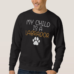 Moletom Retriever O Laboratório Meu Filho É Uma Mãe Labrad