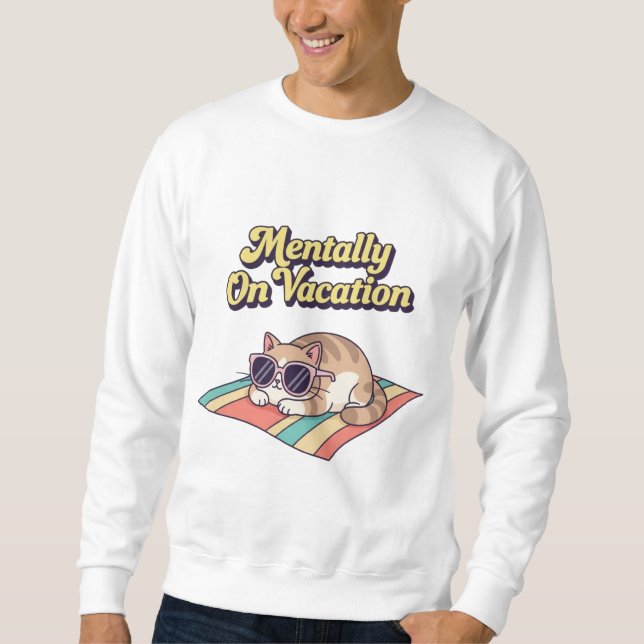 Moletom Retro Cat Mentally On Vacation Men’s Sweatshirt (Frente)